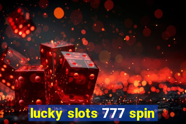 lucky slots 777 spin