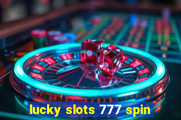 lucky slots 777 spin