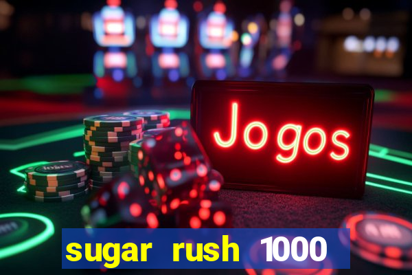 sugar rush 1000 slot demo