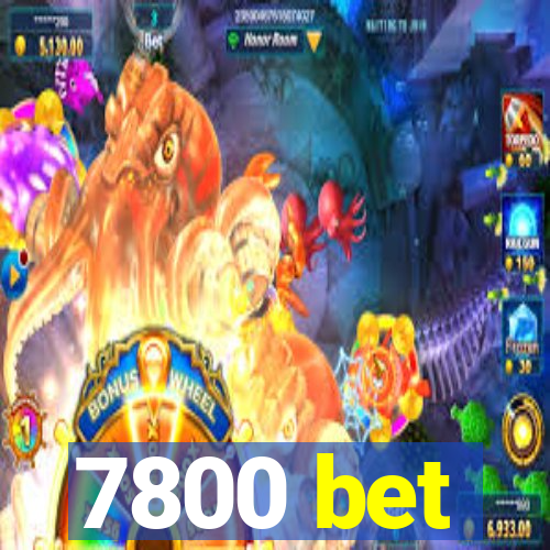 7800 bet