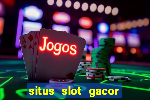 situs slot gacor gampang menang