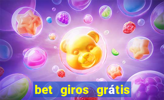 bet giros grátis sem depósito