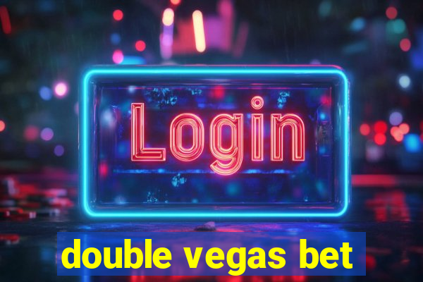 double vegas bet