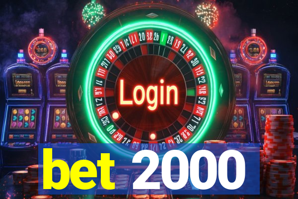 bet 2000