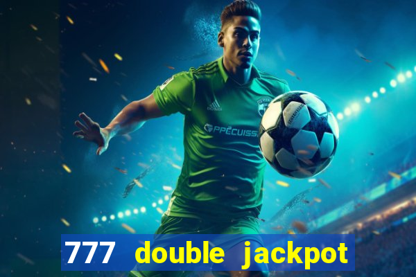 777 double jackpot slot machine