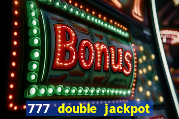 777 double jackpot slot machine