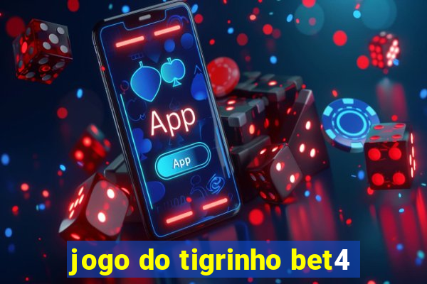 jogo do tigrinho bet4