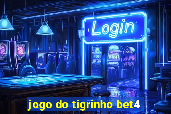 jogo do tigrinho bet4