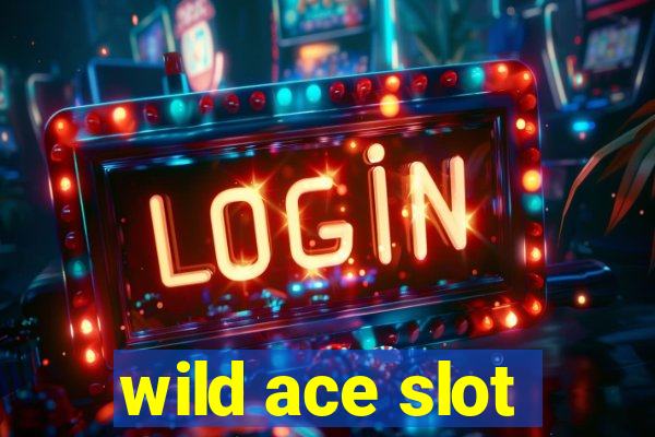 wild ace slot