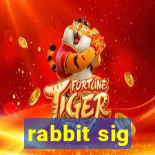 rabbit sig