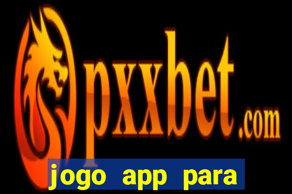 jogo app para ganhar dinheiro