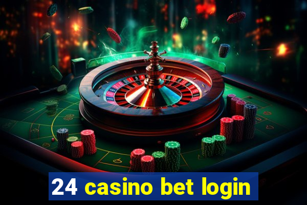 24 casino bet login