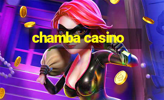 chamba casino