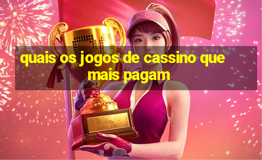 quais os jogos de cassino que mais pagam