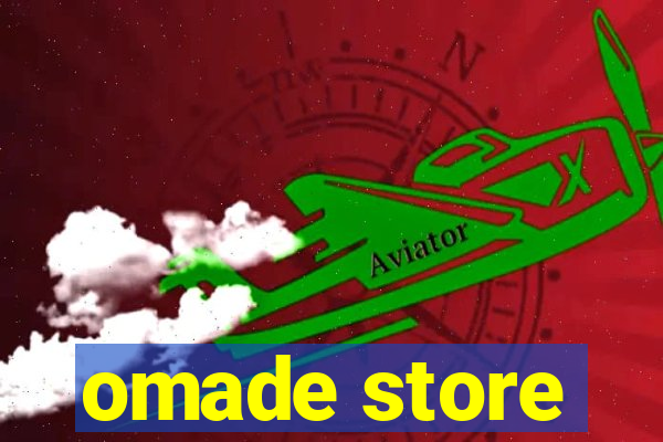 omade store