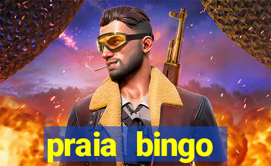 praia bingo dinheiro infinito 2022