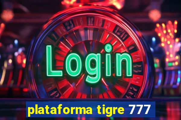 plataforma tigre 777