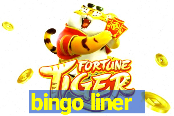 bingo liner