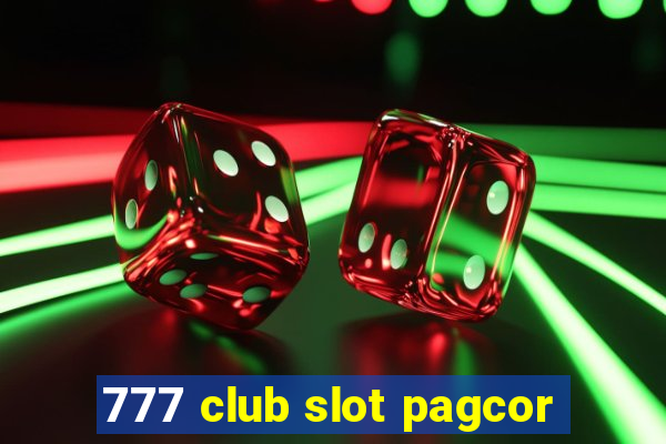 777 club slot pagcor