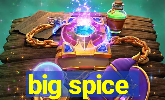 big spice