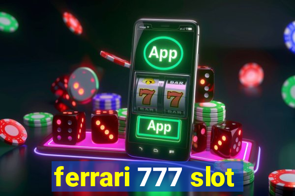 ferrari 777 slot