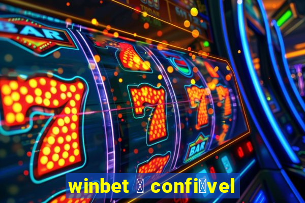 winbet 茅 confi谩vel