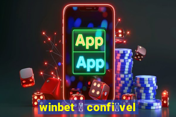 winbet 茅 confi谩vel