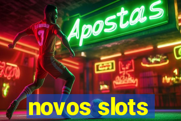 novos slots