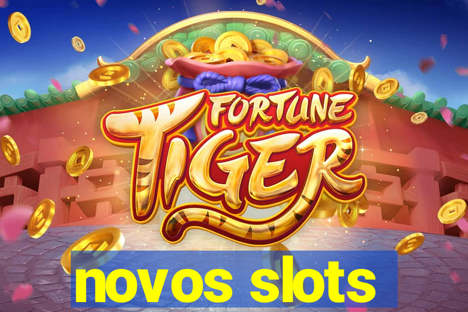 novos slots