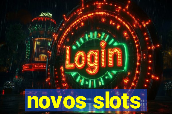 novos slots