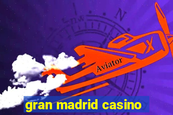 gran madrid casino