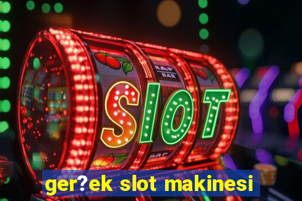 ger?ek slot makinesi