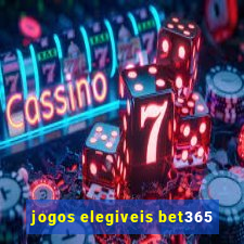 jogos elegiveis bet365