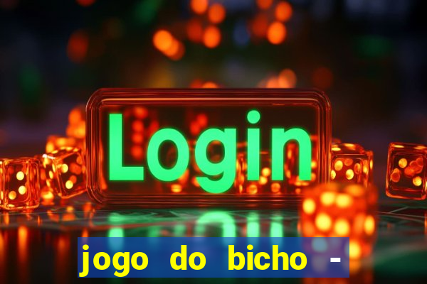 jogo do bicho - grátis online