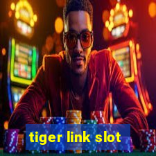 tiger link slot