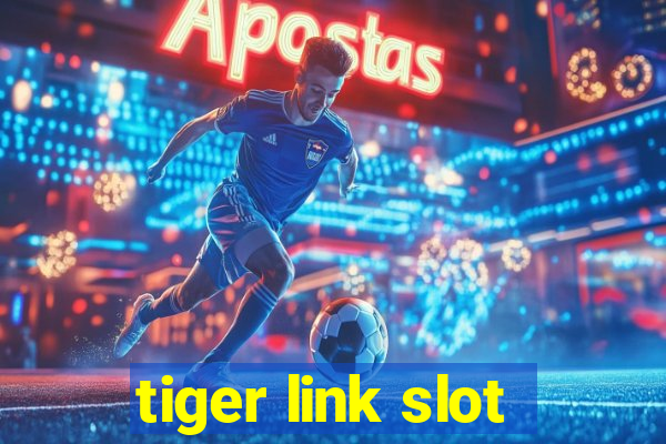 tiger link slot