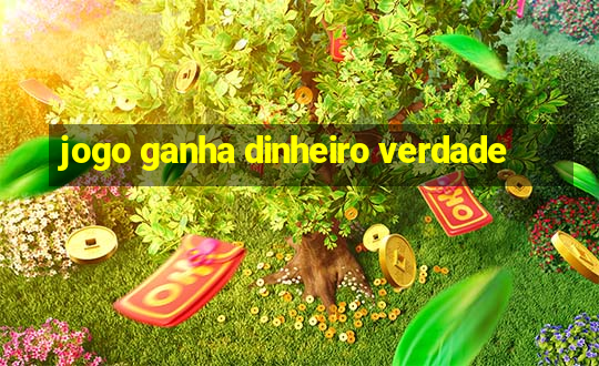 jogo ganha dinheiro verdade