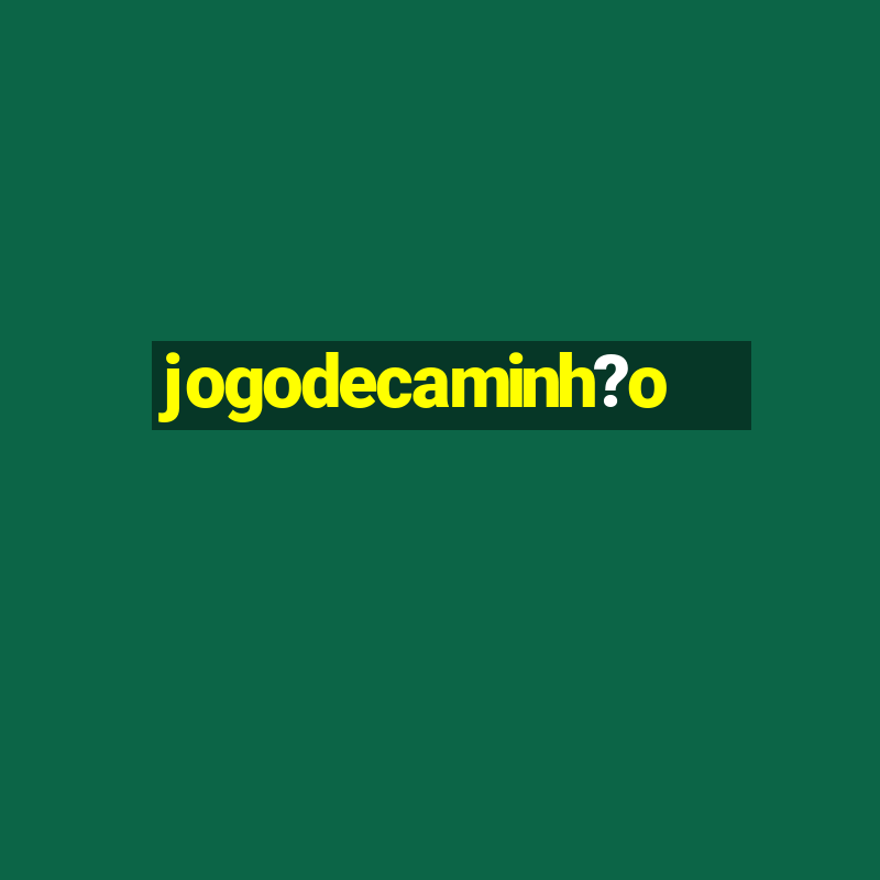 jogodecaminh?o