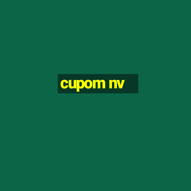 cupom nv