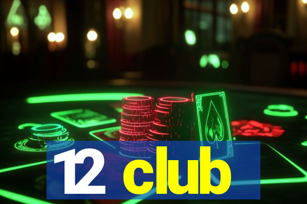 12 club