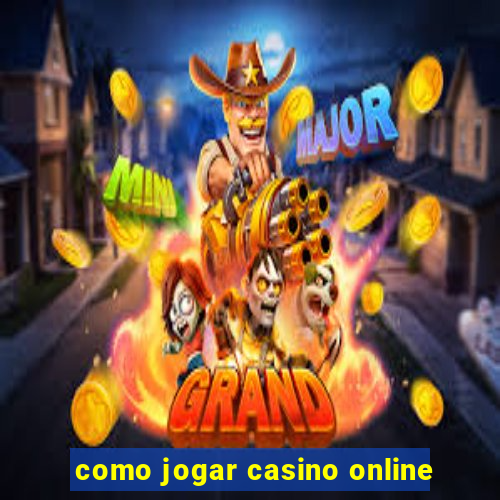 como jogar casino online