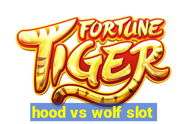 hood vs wolf slot