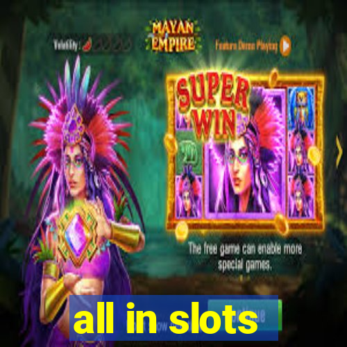 all in slots