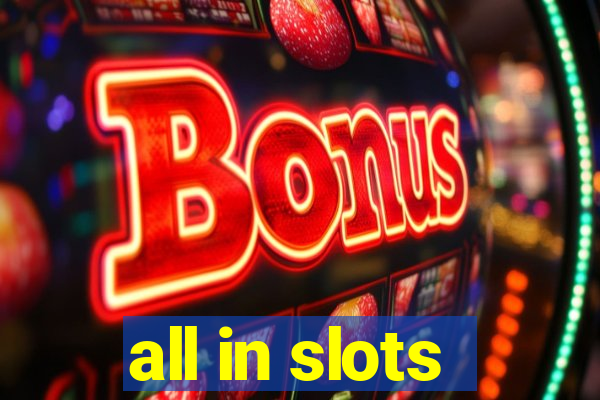 all in slots