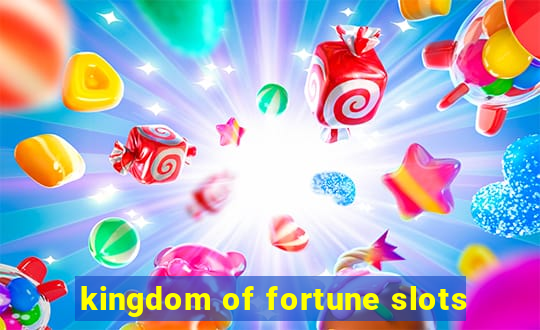 kingdom of fortune slots