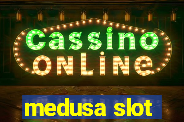 medusa slot