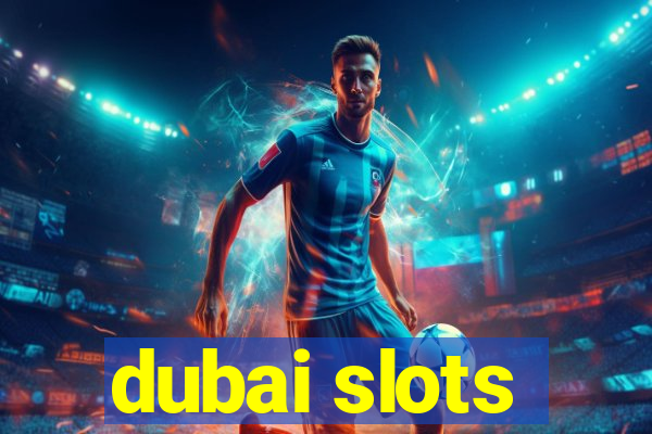 dubai slots