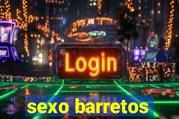 sexo barretos