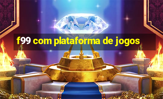 f99 com plataforma de jogos