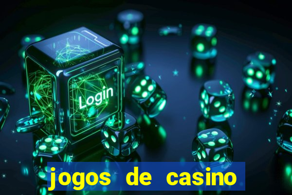 jogos de casino gr谩tis m谩quinas